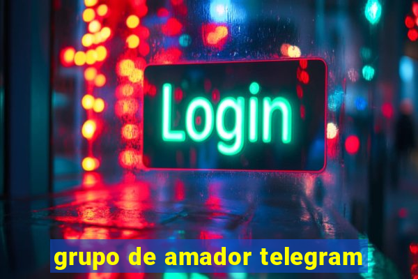 grupo de amador telegram